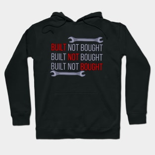 Built Not Bought Hoodie